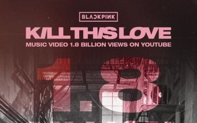 BLACKPINK's 'Kill This Love' surpasses 1.8 billion views